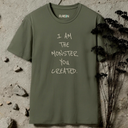 I Am The Monster You Created T-shirt