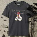 Stop Staring At My Cock T-shirt
