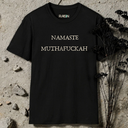 Namaste Muthafuckah T-shirt