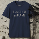 I Speak Fluent Sarcasm T-shirt