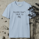 Please Don't Talk To Me T-Shirt