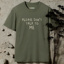 Please Don't Talk To Me T-Shirt