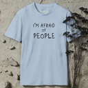 I'm Afraid Of People T-Shirt