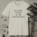 At Least I'm Not In The Epstein Files T-Shirt