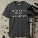 Son Of A Bitch My Wife Is A Witch T-Shirt