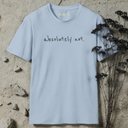 absolutely not. T-Shirt