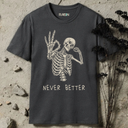 Never Better Skeleton T-Shirt