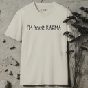 I'm Your Karma T-Shirt