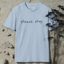 please stop. T-Shirt