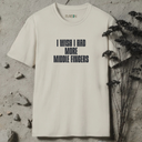 I Wish I Had More Middle Fingers T-Shirt