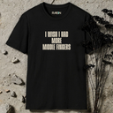 I Wish I Had More Middle Fingers T-Shirt