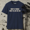 Society: Be Yourself T-Shirt