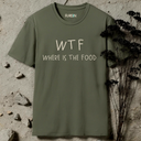 WTF Where Is The Food T-Shirt