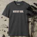 Mentally Gone. T-Shirt