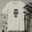 How About No. T-Shirt