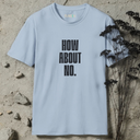 How About No. T-Shirt