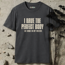 I Have Perfect Body In Frizzer T-Shirt