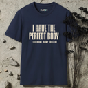 I Have Perfect Body In Frizzer T-Shirt