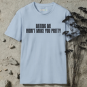 Hating Me Won't Make You Pretty T-Shirt