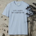 Life Sucks T-Shirt