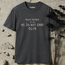 We Do Not Care Club T-Shirt