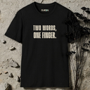 Two Words One Finger T-Shirt