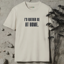 I'd Rather Be At Home T-Shirt