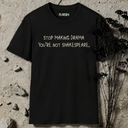 Stop Making Drama T-Shirt
