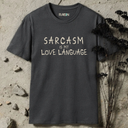 Sarcasm Is My Love Language T-Shirt