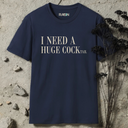 I NEED A HUGE COCKtail  T-Shirt