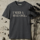 I NEED A HUGE COCKtail  T-Shirt