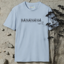 HAHAHA fuck you T-Shirt