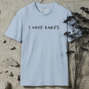 I have rabies. T-Shirt