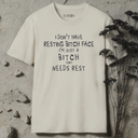 I don't have resting bitch face T-Shirt