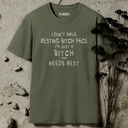 I don't have resting bitch face T-Shirt