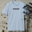 Somebody Matching T-Shirt