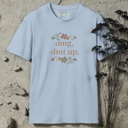 omg, shut up. flowers  T-Shirt