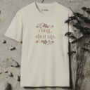 omg, shut up. flowers  T-Shirt