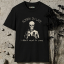 sorry i'm late Skeleton T-Shirt