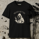 never better Skeleton T-Shirt