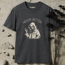 never better Skeleton T-Shirt
