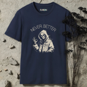 never better Skeleton T-Shirt