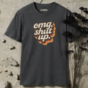 omg, shut up retro T-Shirt