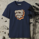 omg, shut up retro T-Shirt