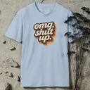 omg, shut up retro T-Shirt