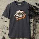 who cares? retro T-Shirt