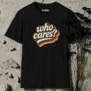 who cares? retro T-Shirt