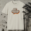 go away. retro T-Shirt
