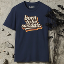 born to be sarcastic retro T-Shirt