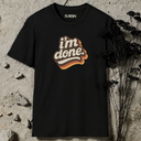 i'm done retro T-Shirt